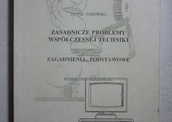 ZASADNICZE PROBLEMY WSPÓŁCZESNEJ TECHNIKI TOM 1