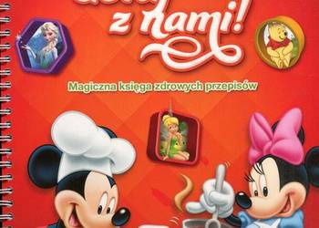 Disney Gotuj z nami Magiczna księga zdrowych przepisów