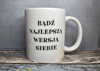 Foto Kubek motywujący z tekstem lub zdjęciem "Bądź najlepszą wersją siebie"