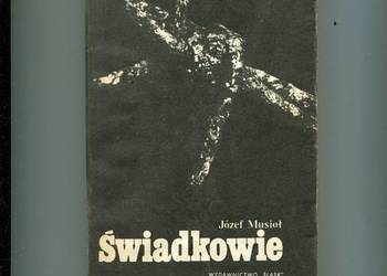 Świadkowie - Józef Musioł