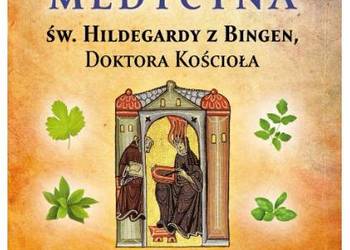 Cudowna medycyna św.Hildegardy Gottfried Hertzka