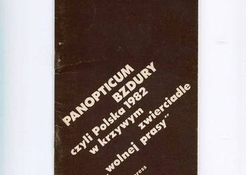 Panopticum Bzdury czyli polska 1982 w krzywym zwierciad
