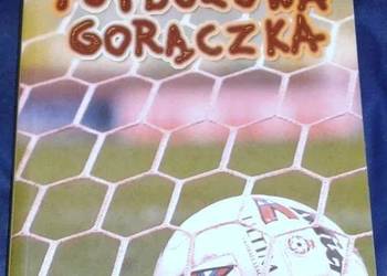 Futbolowa gorączka - Nick Hornby