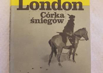 Jack London: CÓRKA ŚNIEGÓW Jack London: CÓRKA ŚNIEGÓW