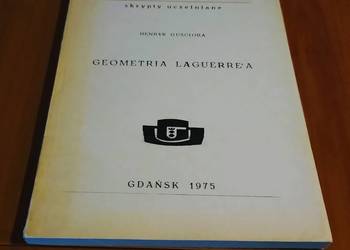 Geometria Laguerre'a / Henryk Guściora.
