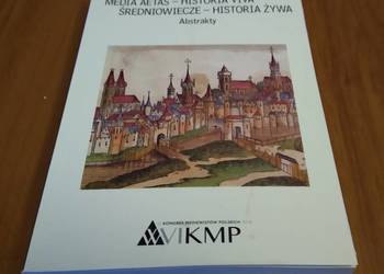 Media aetas - historia viva. Średniowiecze - Historia żywa. Abstrakty 2018