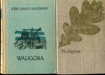 Waligóra - Józef Ignacy  Kraszewski   2 wydania