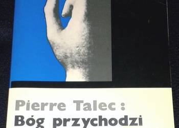 Bóg przychodzi z przyszłości przekazywać nadzieję - Pierre Talec