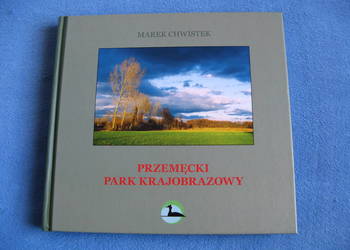 Marek Chwistek, Przemęcki Park Krajobrazowy