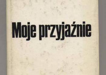 Moje przyjaźnie poetyckie Broniewski