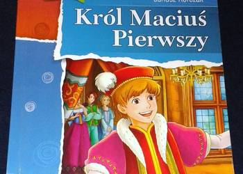 Król Maciuś Pierwszy. Lektura z opracowaniem - Janusz Korczak