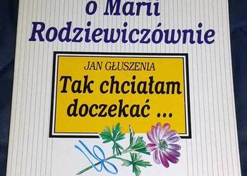 Opowieść o Marii Rodziewiczównie - Jan Głuszenia