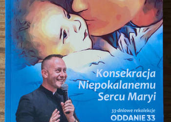 Konsekracja Niepokalanemu Sercu Maryi oddanie 33 Chmielewski Dominik