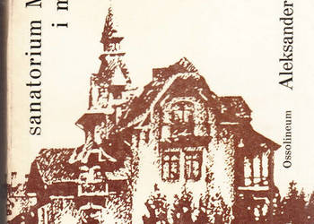 (03166) SANATORIUM MARIÓWKA I MEDYCYNA (WSPOMNIENIA Z PIERWS