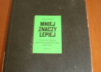 Mniej znaczy lepiej - J. Hickel