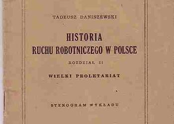 (1236) HISTORIA RUCHU ROBOTNICZEGO W POLSCE – TADEUSZ DANISZ