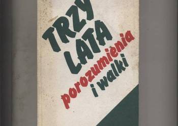 Trzy lata porozumienia i walki