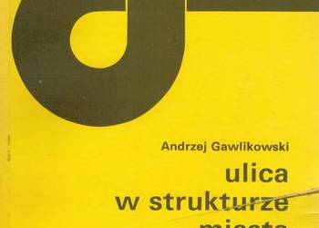 ULICA W STRUKTURZE MIASTA - GAWLIKOWSKI ANDRZEJ