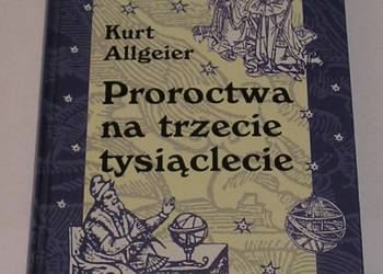 PROROCTWA NA TRZECIE TYSIĄCLECIE - KURT ALLGEIER