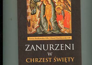 Zanurzeni w chrzest święty - Borkowska , Pawlikowski