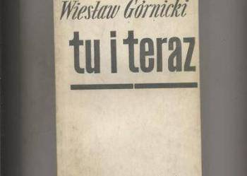 Tu i teraz - Wiesław Górnicki