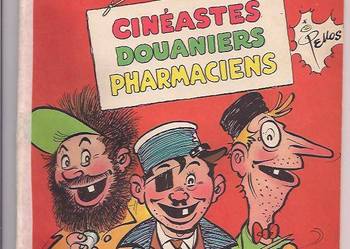 LES PIEDS NICKELES CINEATES, DOUANIERS, PHARMACIENS