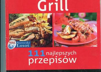 Grill 111 najlepszych przepisów