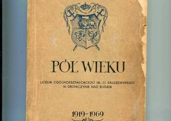 Pół wieku Liceum Ogólnokształcącego im.J.I.Kraszewskieg