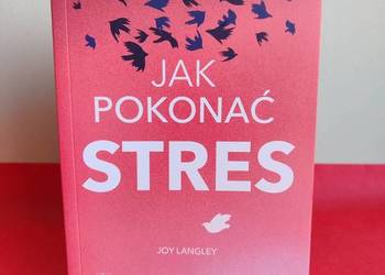Jak pokonać stres, Joy Langley (poradnik, psychologia CBT)