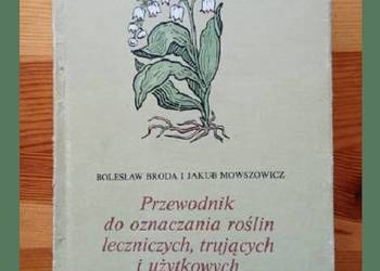 Przewodnik do oznaczania roślin leczniczych,trujących i użytkowych- Broda