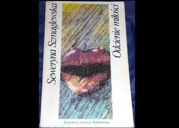 Odcienie miłości - Seweryna Szmaglewska