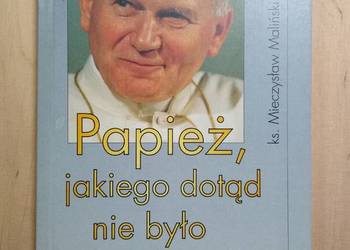 Papież, jakiego dotąd nie było - ks. Mieczysław Maliński