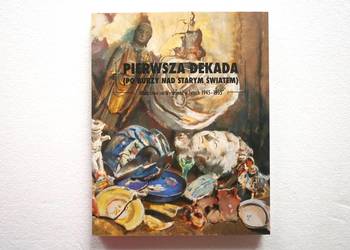 Pierwsza dekada (po burzy nad Starym Światem). Malarstwo