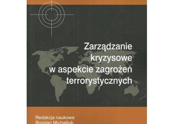 Zarządzanie kryzysowe w aspekcie zagrożeń terrorystycznych