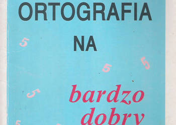 Ortografia na bardzo dobry.