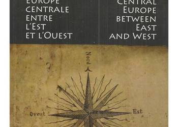 Central Europe between East and West / Europe Centrale entre