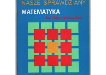 Matematyka Nasze sprawdziany dla I klasy gimnazjum
