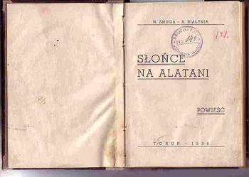 (635)SŁOŃCE NA ALATANI - W. SMUGA I A. BIAŁYNIA 1936 ROK