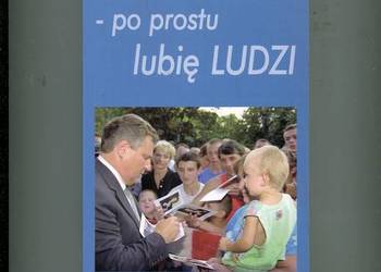 Po prostu lubię ludzi - Aleksander Kwaśniewski