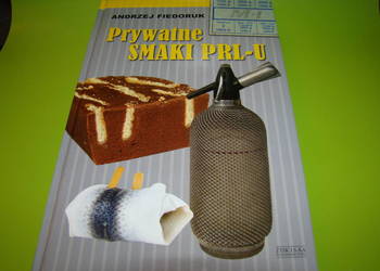 Andrzej Fiedoruk "Prywatne smaki PRL"
