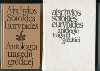 Ajschylos Sofokles Eurypides Antologia tragedii greckiej  2 wydania