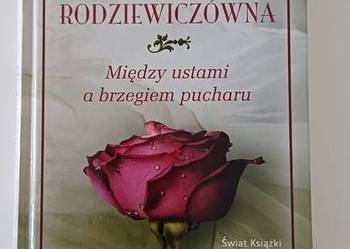 Między ustami a brzegiem pucharu Maria Rodziewiczówna Między ustami a brzegiem pucharu Maria Rodziewiczówna