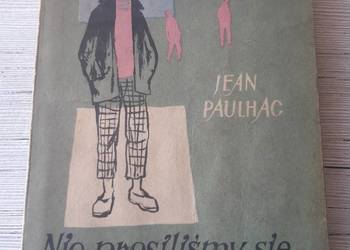 Nie prosiliśmy się na świat Jean Paulhac PAX 1956