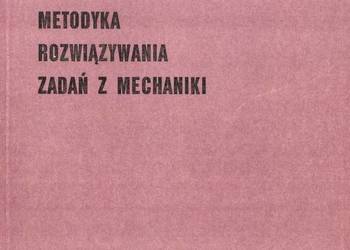 Metodyka rozwiązywania zadań z mechaniki  Nizioł