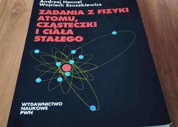 Zadania z fizyki atomu, cząsteczki i ciała stałego Hennel Sz