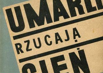 UMARLI RZUCAJĄ CIEŃ  Andrzej Wydrzyński
