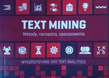 TEXT MINING METODY NARZĘDZIA I ZASTOSOWANIA