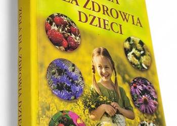 Zioła Dla Zdrowia Dzieci - Nowak T. Zbigniew