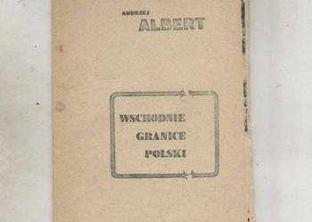 Albert A. - Wschodnie granice Polski