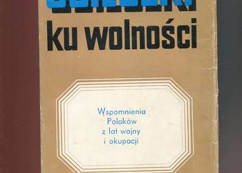 Ucieczki ku wolności Wspomnienia Polaków z lat wojny i okupa